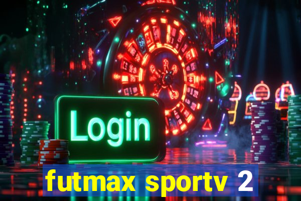 futmax sportv 2